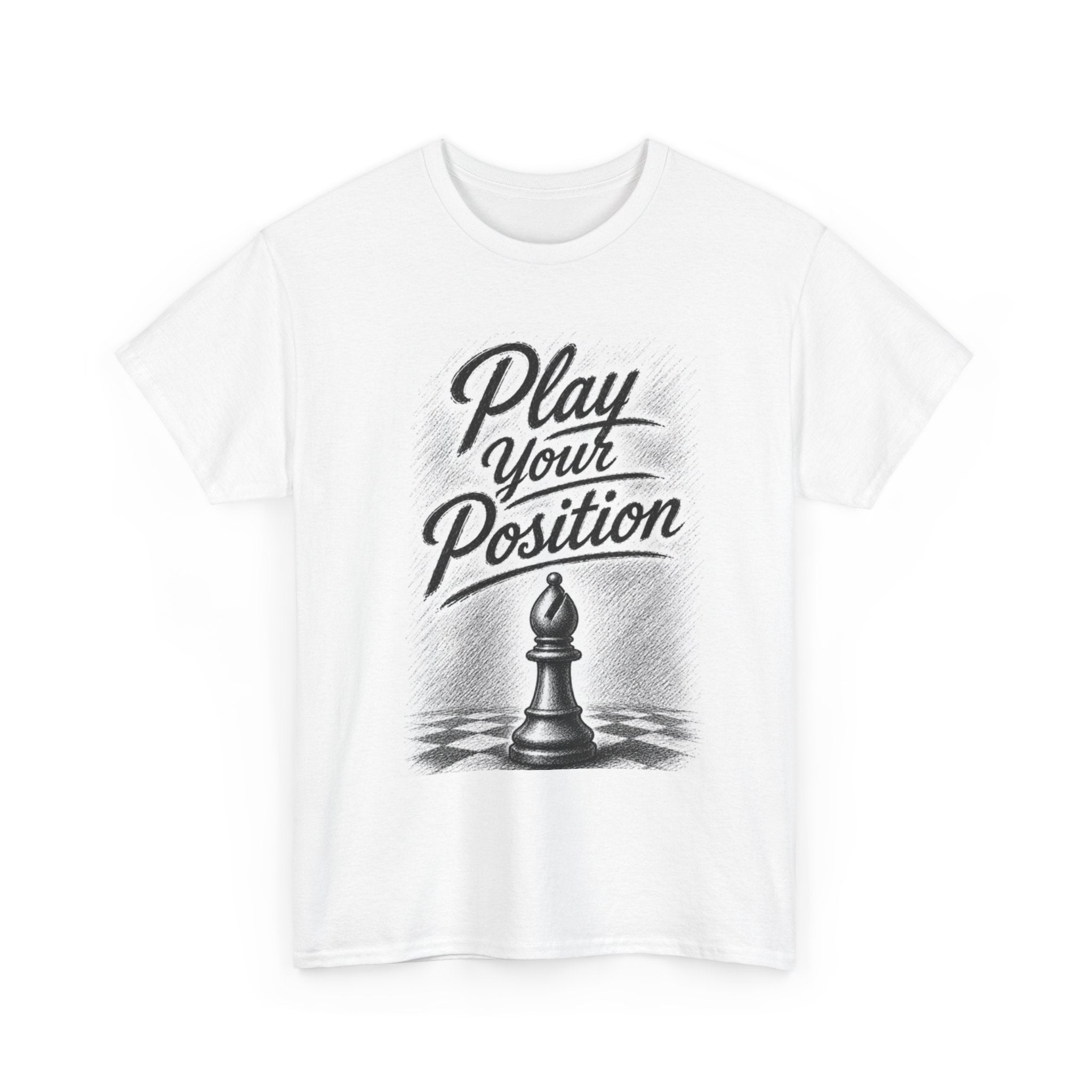 Play Your Position Chess T‑Shirt