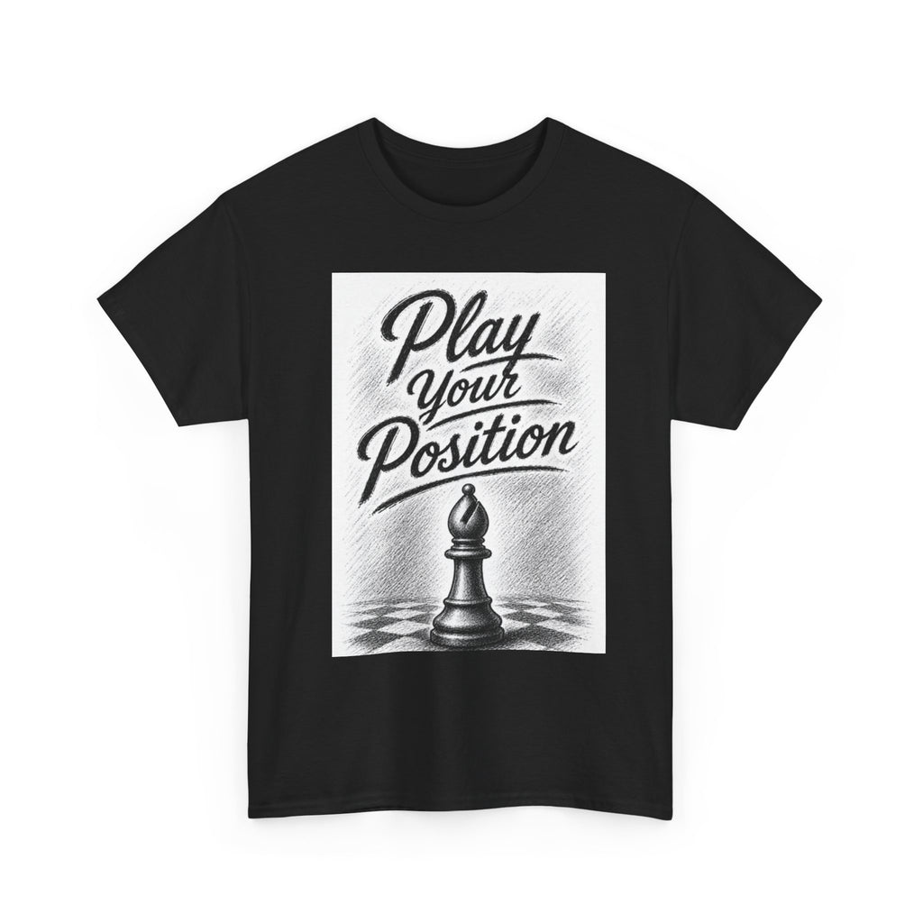 Play Your Position Chess T‑Shirt