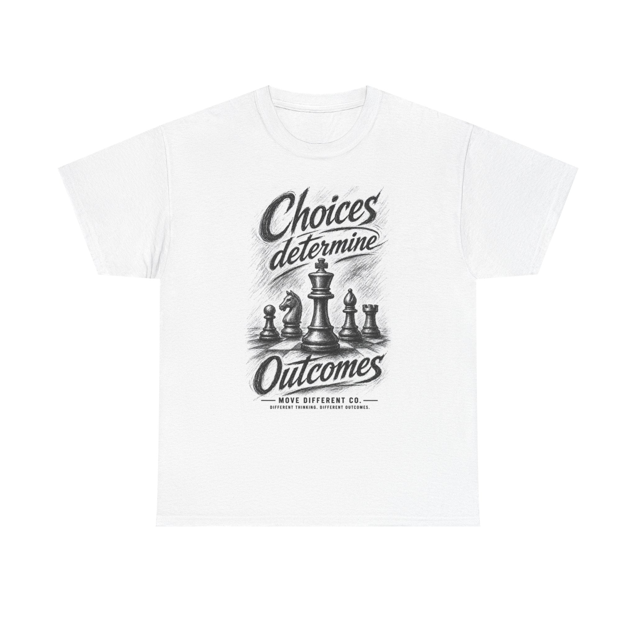 Choices Determine Outcomes Chess Tee — Motivational Strategy Graphic T-Shirt