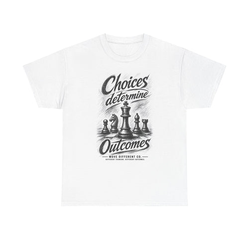 Choices Determine Outcomes Chess Tee — Motivational Strategy Graphic T-Shirt