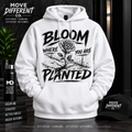 Bloom Where You Are Planted Hoodie