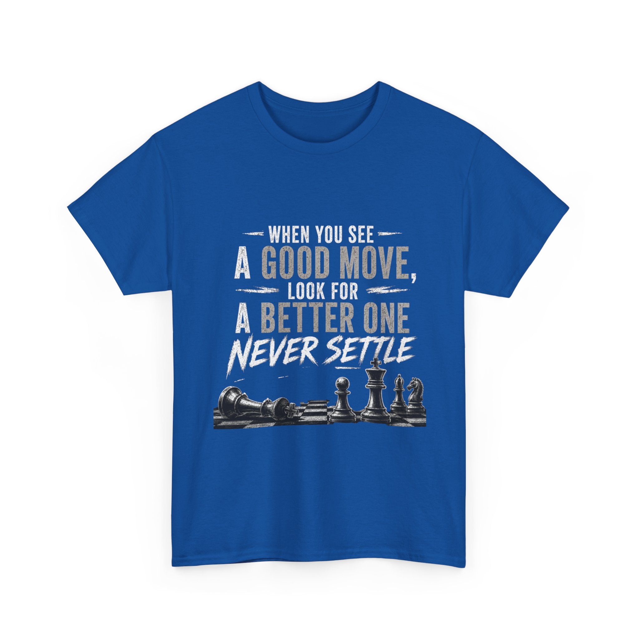 Chess Quote T-Shirt — "When You See A Good Move, Look For A Better One" Motivational Tee