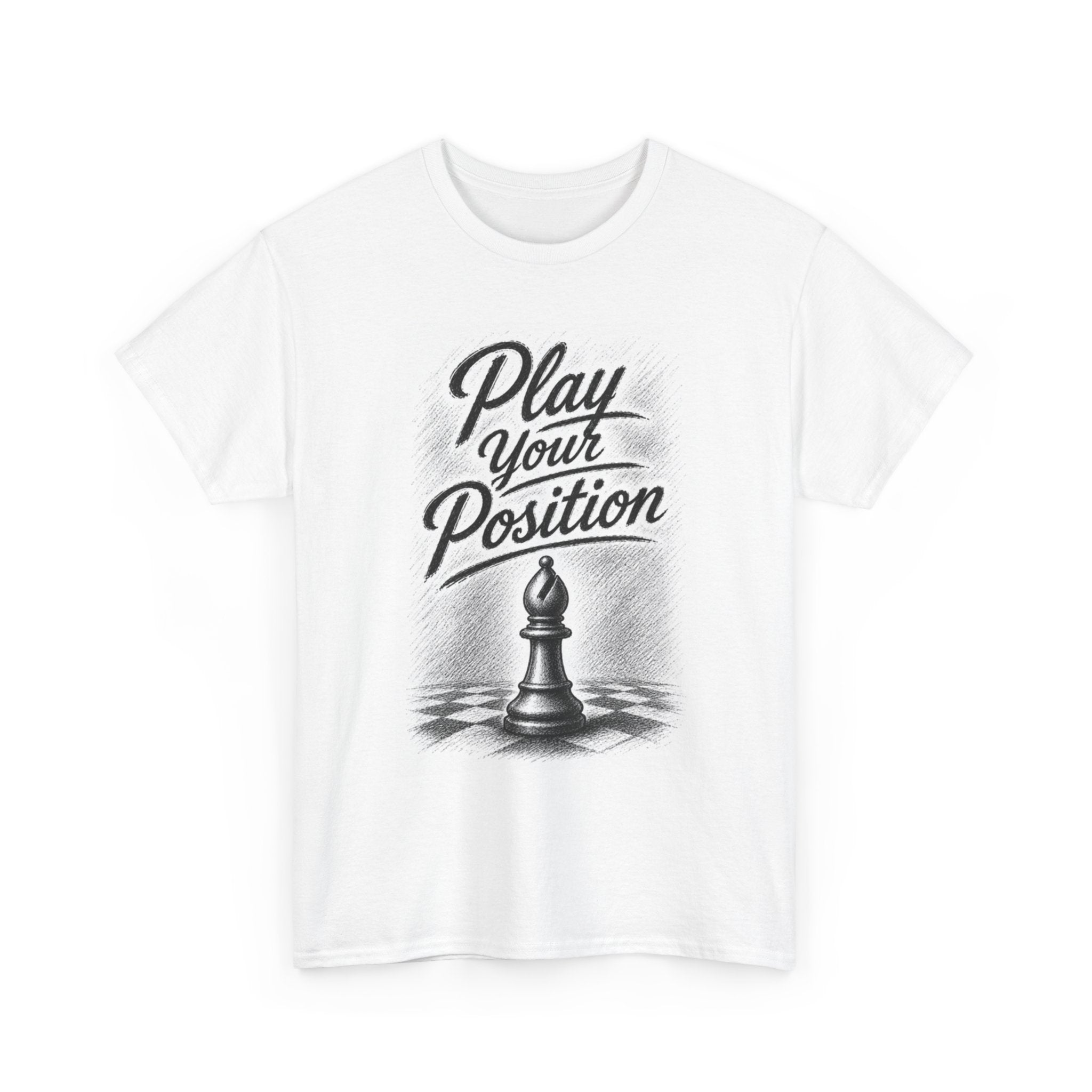 Play Your Position Chess T‑Shirt