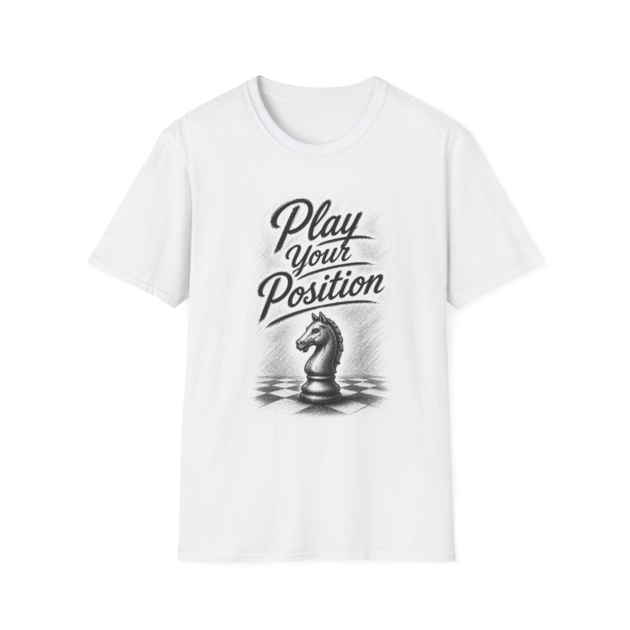 Play Your Position T-Shirt — Motivational Chess Graphic Tee