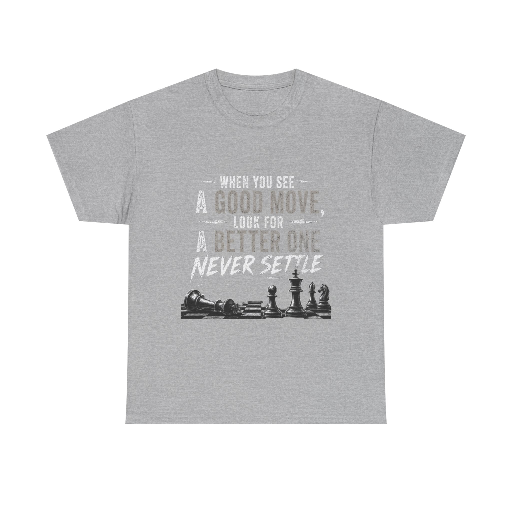 Chess Quote T-Shirt — "When You See A Good Move, Look For A Better One" Motivational Tee
