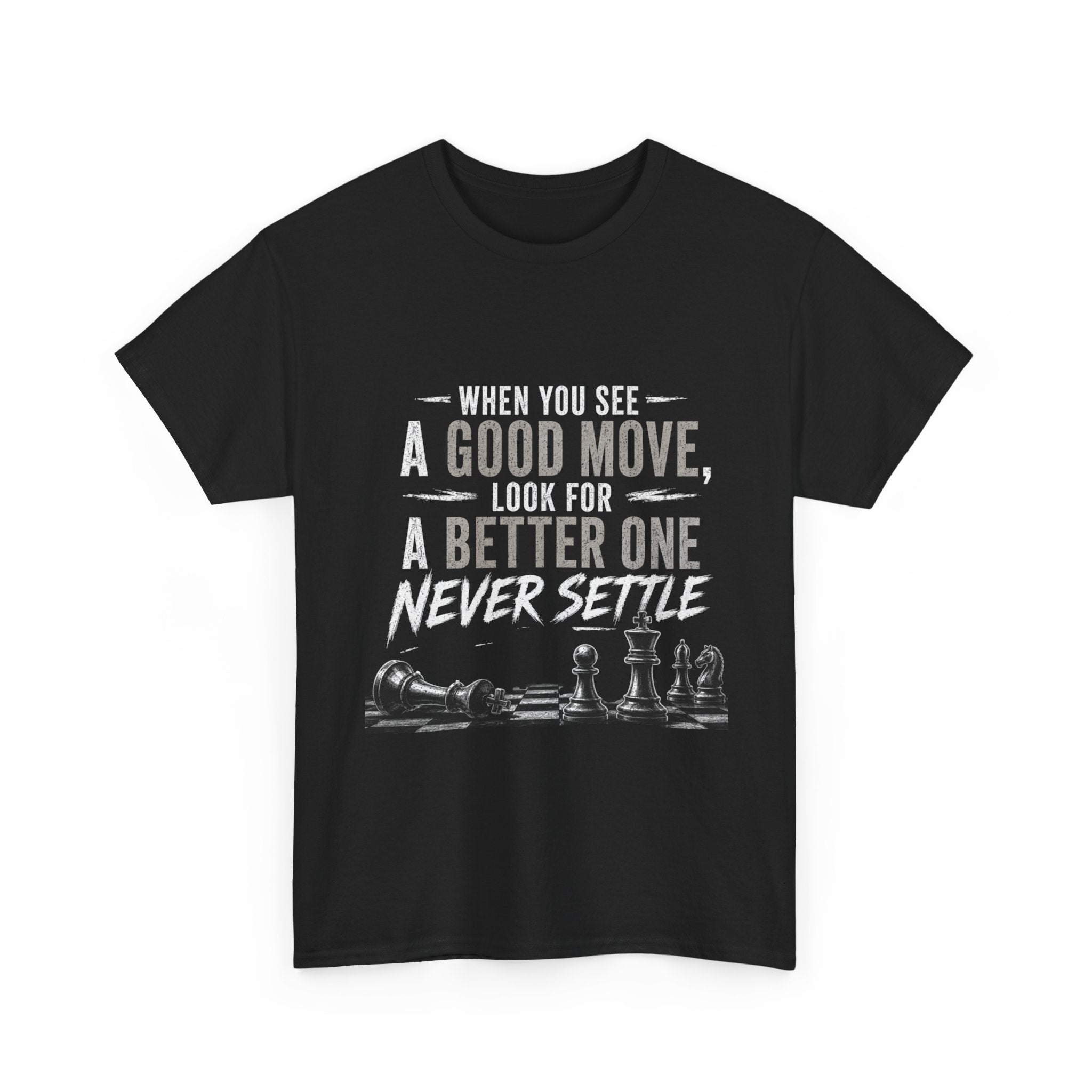 Chess Quote T-Shirt — "When You See A Good Move, Look For A Better One" Motivational Tee