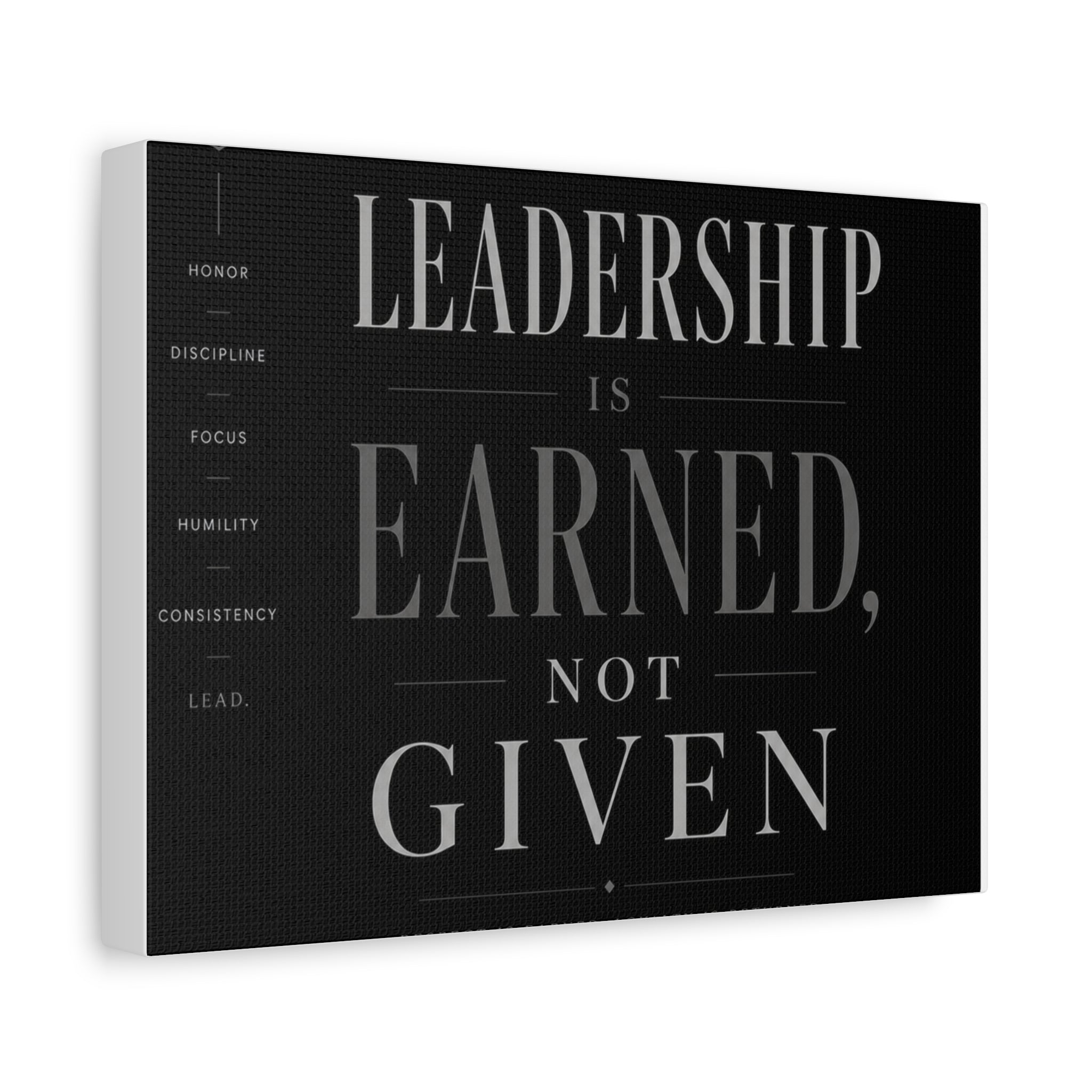 Leadership Is Earned, Not Given — Motivational Matte Canvas Wall Art